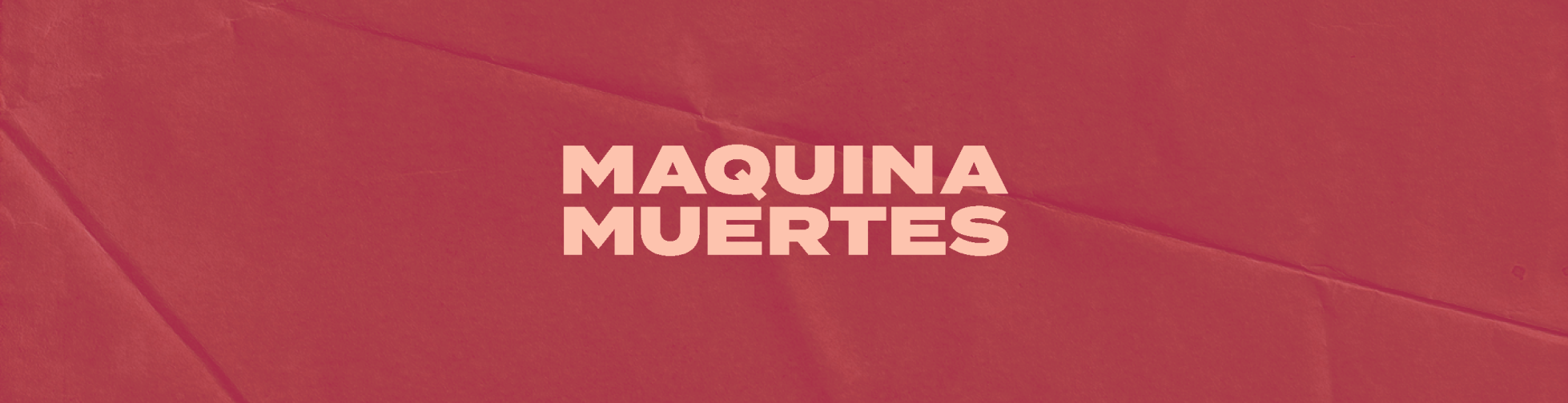Maquina Muertes banner